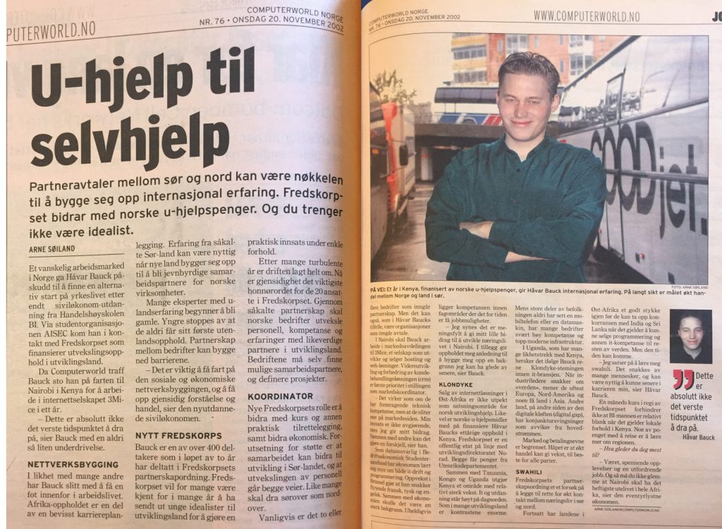 Partneravtaler mellom sør og nord kan være nøkkelen til å bygge seg opp internasjonal erfaring. Fredskorpset bidrar med norske u-hjelpspenger. Og du trenger ikke være idealist. (Computerworld)